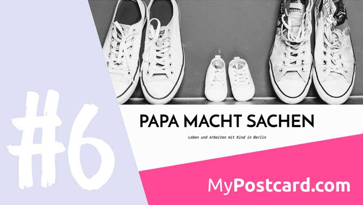 Papa Macht Sachen Als 6 Im Ranking Der Papa Blogs MyPostcard Blog