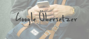 Google Übersetzer, um sich im Urlaub zu verständigen