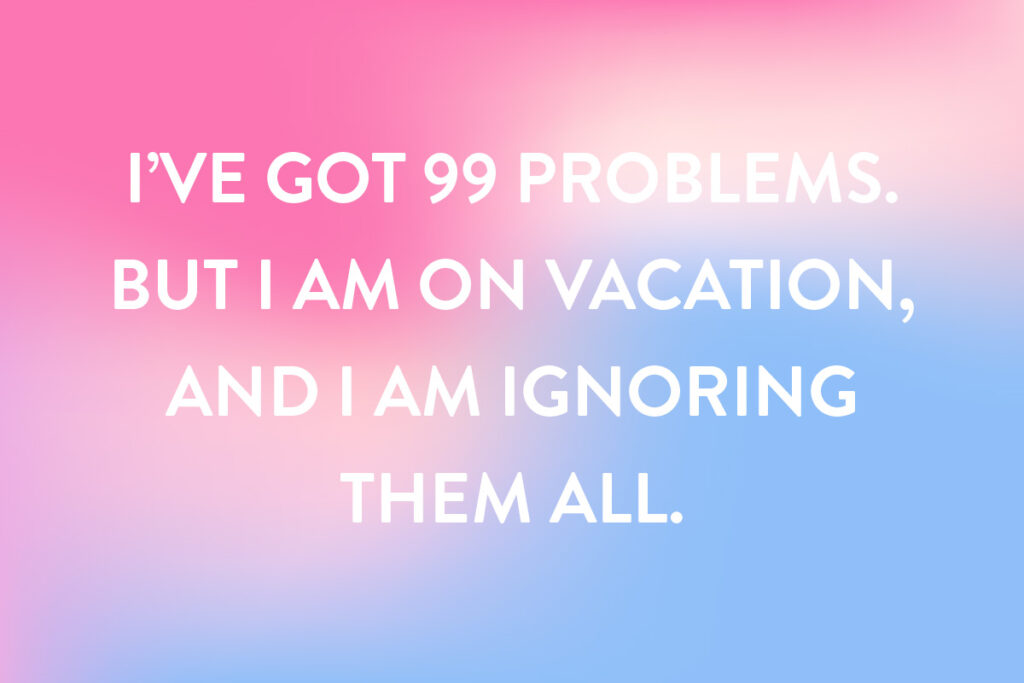 Short travel quotes for Instagram like this 99 problems one are relatable
