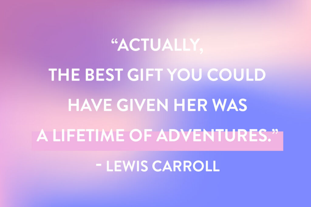 Lewis Carol's quote, about a Lifetime of Adventures, is one of the best short quotes for Instagram captions