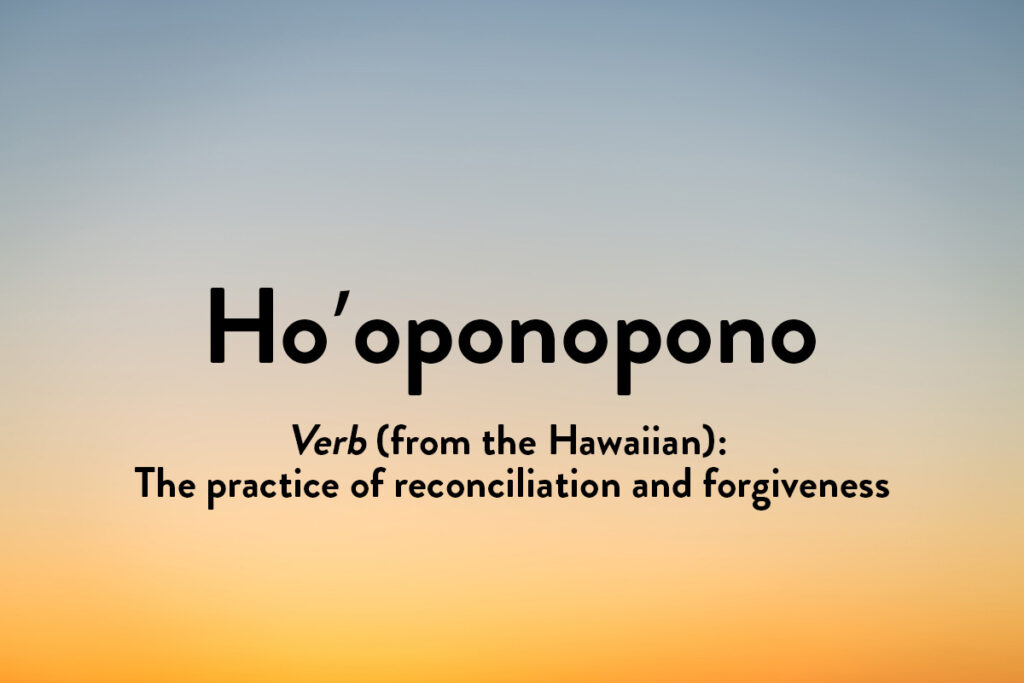 This Hawaiian word is a noun for the practice of reconciliation - an inspiration word in other languages