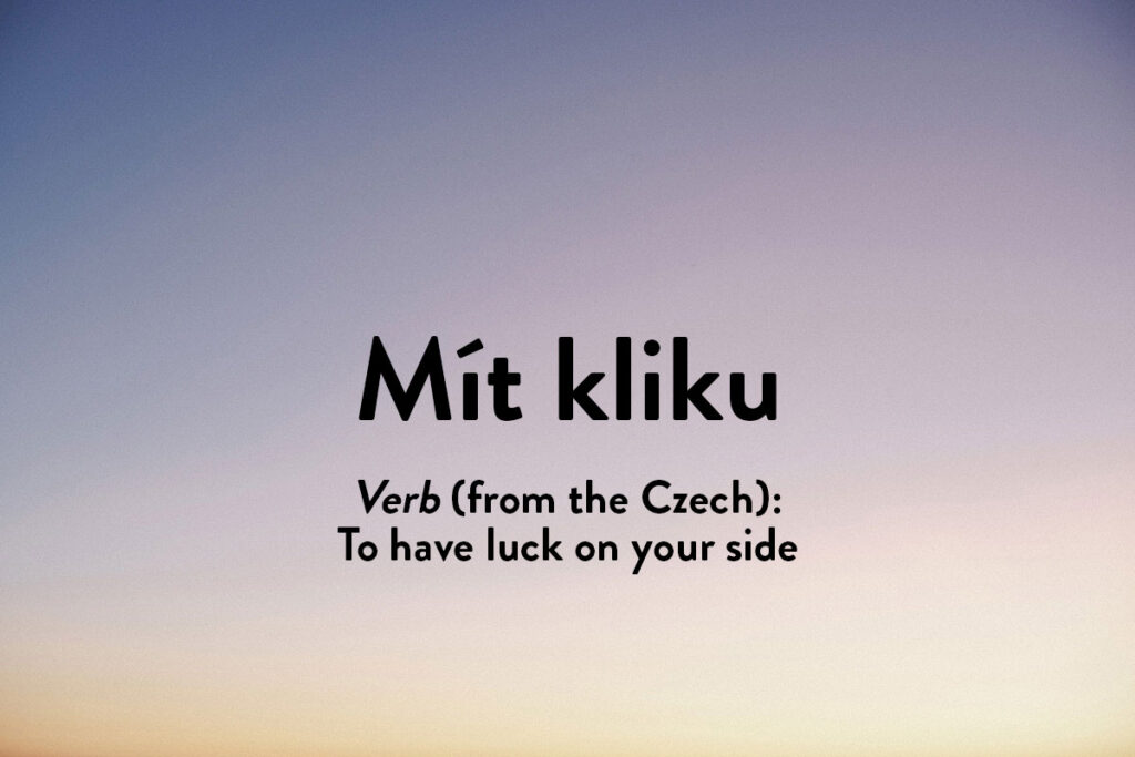 Mit kliku meaning luck is on your side in Czech