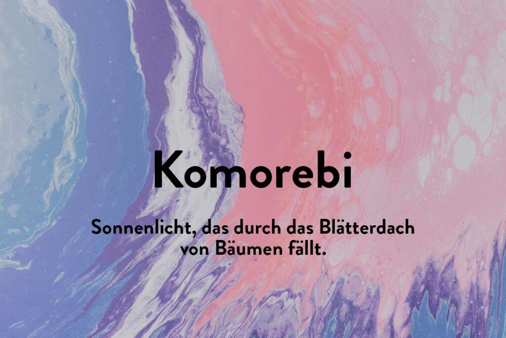 Komorebi ist ein unübersetzbares japanisches Wort für Sonnenlicht