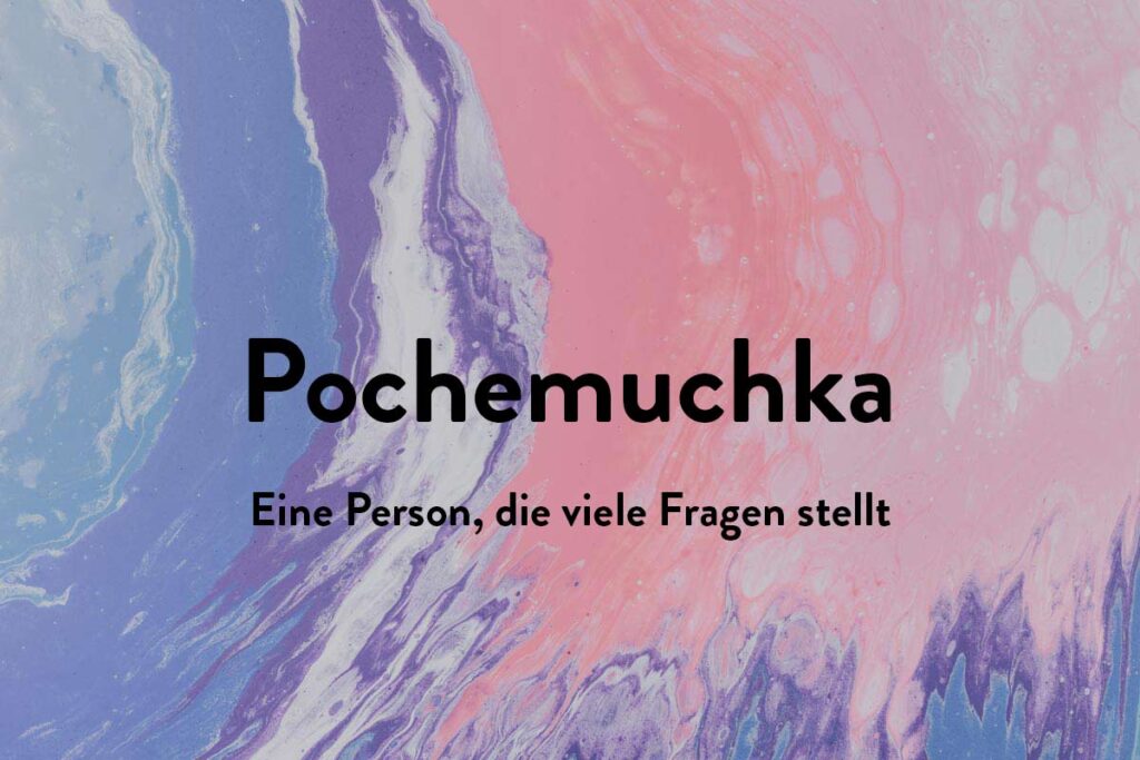 Pochemuchka - Schönen Wörter aus anderen Sprachen
