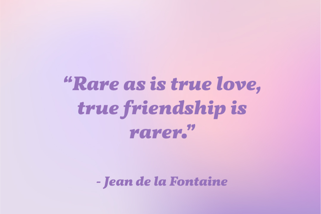 A quote about friendship to send as a Valentine's