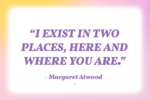 A Margaret Atwood romantic quote