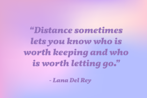 A romantic message / quote by Lana Del Ray about long distance love