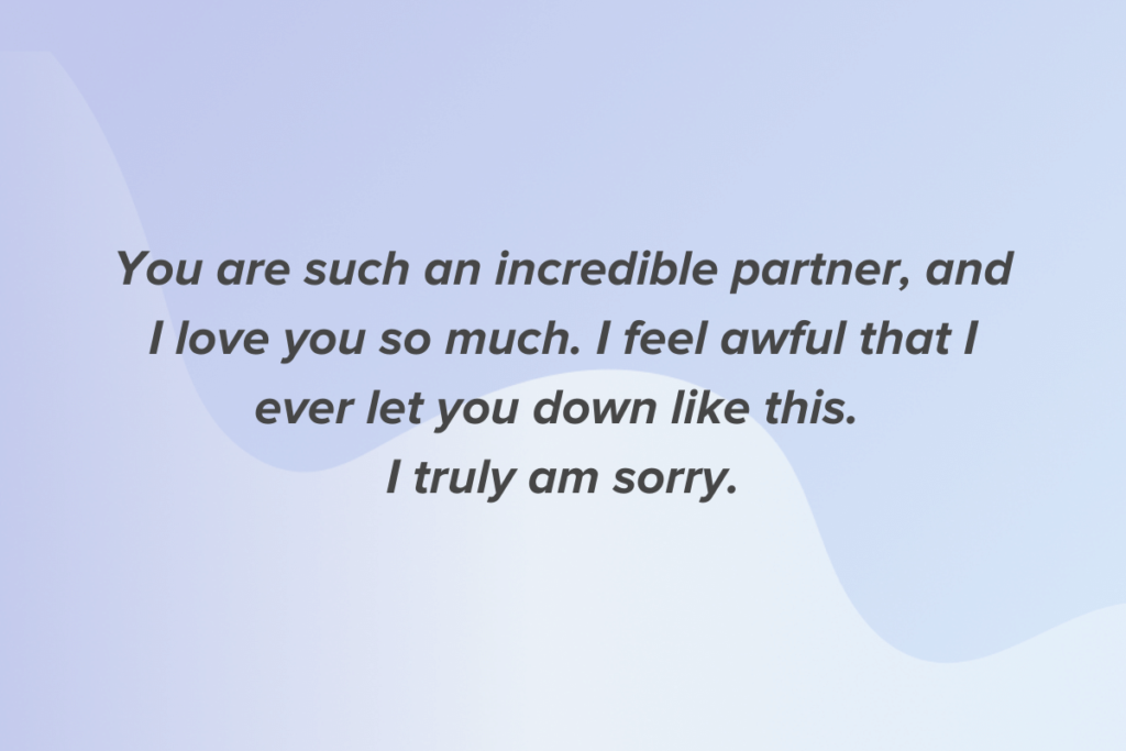 A heartfelt apology message for him to say sorry