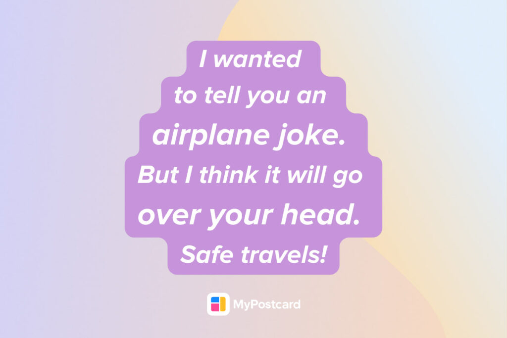 A funny safe travel message for friends or family