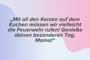lustiger Geburtstagsspruch für Mama