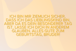 Geburtstagsspruch für kleiner Bruder